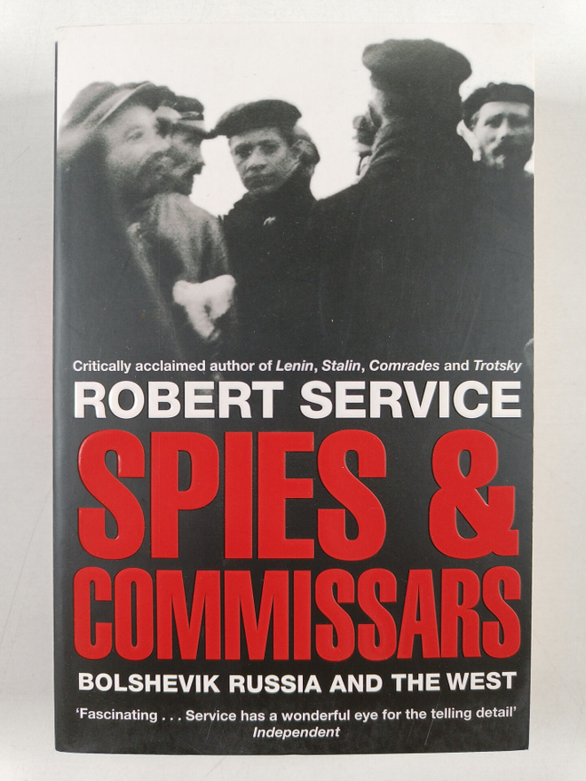 Robert Service : Spies and Commissars : Bolshevik Russia ...