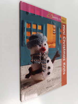 Sue Stratford : Mini Christmas knits - 20 to make