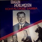 EUGEN MALMSTÉN  ::  KOHTALOKAS SAMBA  ::  VINYYLI  LP   1985 - pikkukuva 1