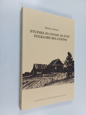 Felix J. Oinas : Studies in Finnic-Slavic folklore relati...