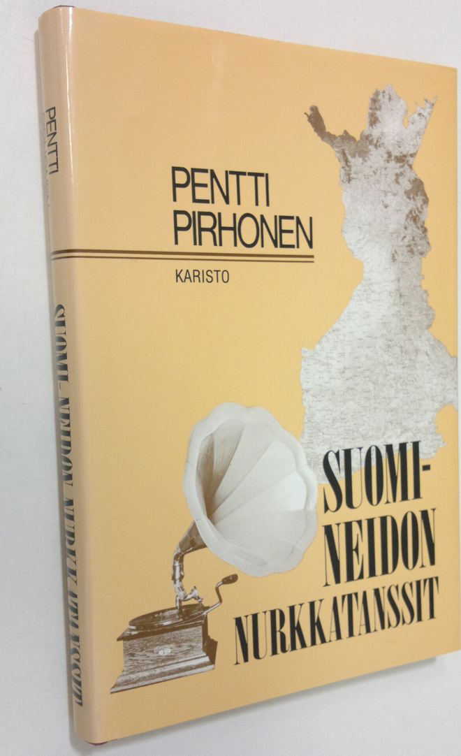 Pentti Pirhonen : Suomi-neidon nurkkatanssit : dokumentti...
