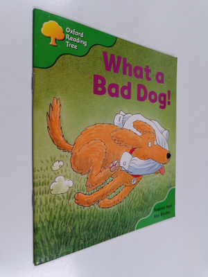 Roderick Hunt : What a Bad Dog!