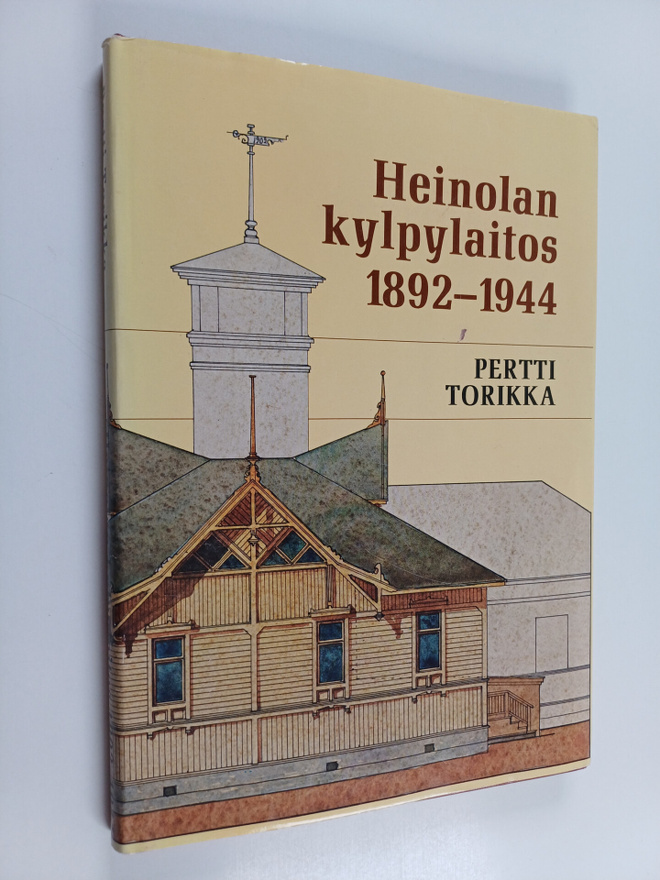 Pertti Torikka : Heinolan kylpylaitos 1892-1944