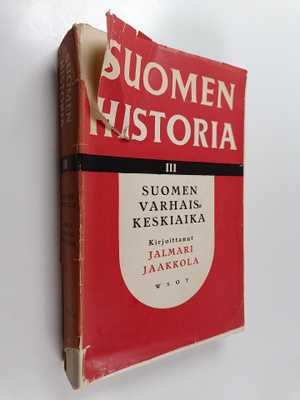 Jalmari Jaakkola : Suomen historia 3 : Suomen varhaiskesk...