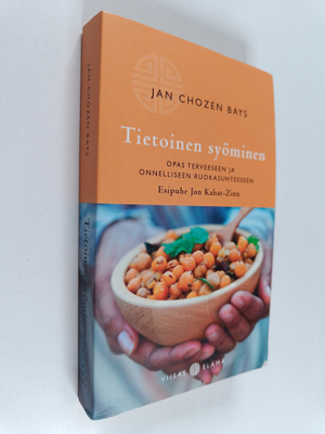 Jan Chozen Bays : Tietoinen syöminen : opas terveeseen ja...