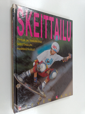 Steven Kane : Skeittailu : tyyliä ja tekniikkaa skeittail...
