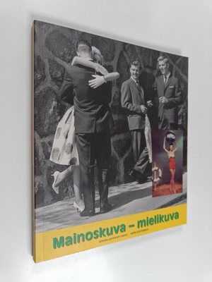 Kimmo (toim.) Lehtonen : Mainoskuva - mielikuva