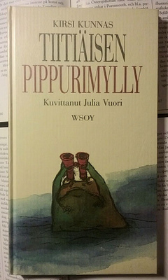 Kirsi Kunnas - Tiitiäisen pippurimylly (sid.)