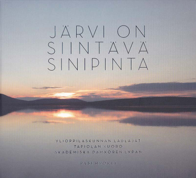 YL, Tapiolan Kuoro, Lyran - Järvi on siintävä sinipinta (CD)
