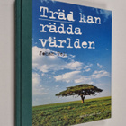 Johan Tell : Träd kan rädda världen - pikkukuva 1