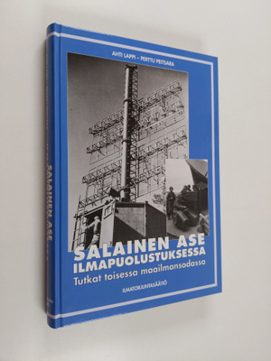 Ahti Lappi : Salainen ase ilmapuolustuksessa : tutkat toi...
