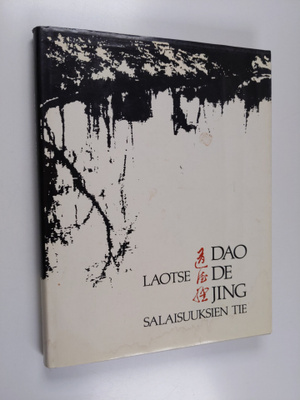 Laotse : Dao de Jing : Salaisuuksien tie : Laotsen elämän...