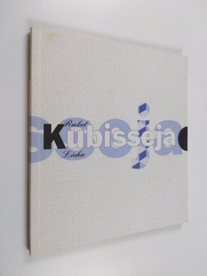 Rakel Liehu : Kubisseja : runoja