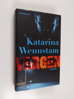 Katarina Wennstam : Vargen - Kriminalroman
