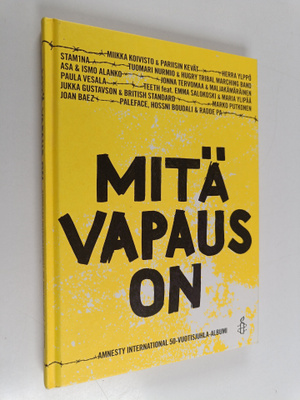 Mitä vapaus on : Amnesty International 50-vuotisjuhla-albumi