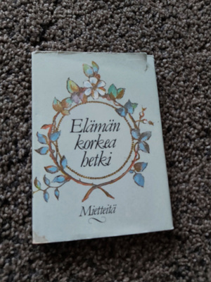 Elämän korkea hetki, mietekirja runokirja