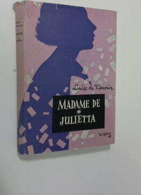 Louise de Vilmorin : Madame de - Julietta
