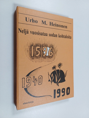 Urho M. Heinonen : Neljä vuosisataa sodan kohtaloita