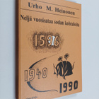Urho M. Heinonen : Neljä vuosisataa sodan kohtaloita - pikkukuva 1