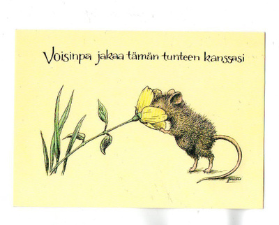 "VOISIMPA JAKAA TÄMÄN TUNTEEN..." -KORTTI /House Mouse