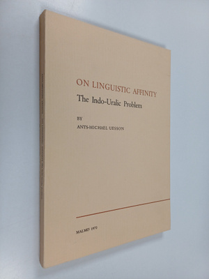 Ants-Michael Uesson : On Linguistic Affinity - The Indo-U...
