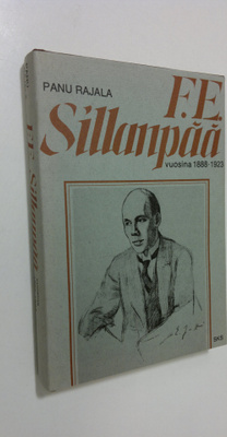 Panu Rajala : F. E. Sillanpää vuosina 1888-1923 (signeera...