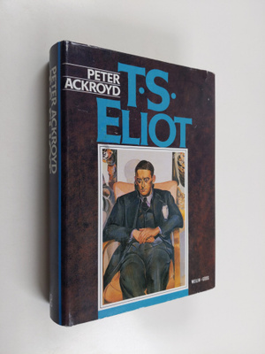 Peter Ackroyd : T. S. Eliot
