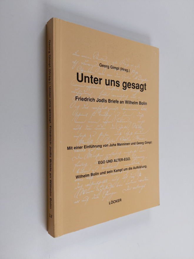 Unter uns gesagt : Friedrich Jodls Briefe an Wilhelm Bolin