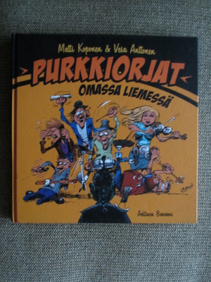 Matti Koponen & Vesa Anttonen PURKKIORJAT OMASSA LIEMESSÄ