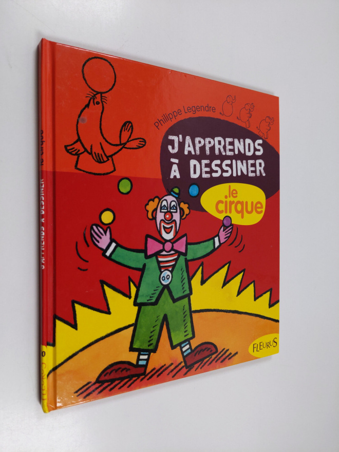 Philippe Legendre-Kvater : J'apprends a dessiner le cirque