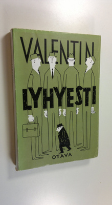 Valentin : Lyhyesti : pakinoita