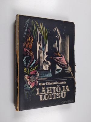 Olavi Paavolainen : Lähtö ja loitsu : kirja suuresta levo...