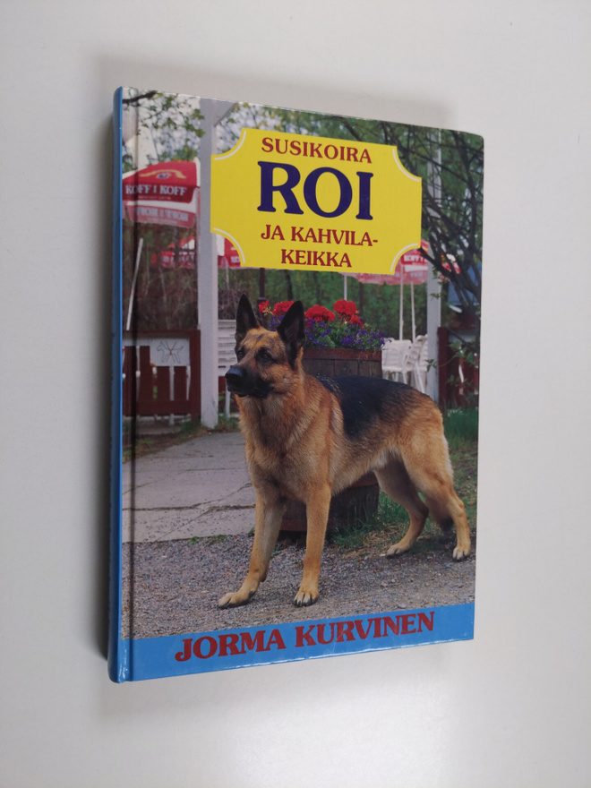 Jorma Kurvinen : Susikoira Roi ja kahvilakeikka
