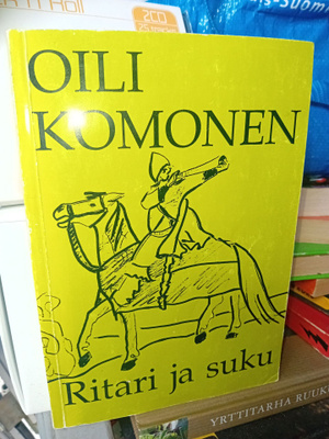 Oili Komonen  : Ritari ja suku ( SIGNED ) SIS POSTIKULU