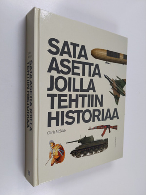 Chris McNab : Sata asetta joilla tehtiin historiaa