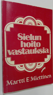 Martti E. Miettinen : Sielunhoitovastauksia