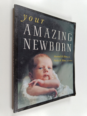 Marshall H Klaus : Your amazing newborn