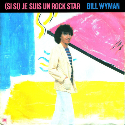 BILL WYMAN: Si Si Je suis un rock star (vinyylisingle), 1981