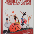 Tiina Lehmuskoski : Urheileva lapsi - vastuullinen vanhem... - pikkukuva 1