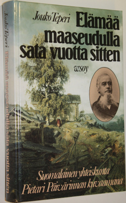 Jouko Teperi : Elämää maaseudulla sata vuotta sitten : su...