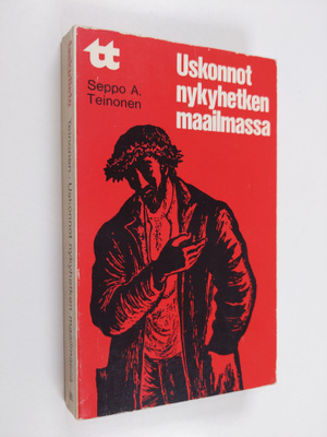 Seppo A. Teinonen : Uskonnot nykyhetken maailmassa