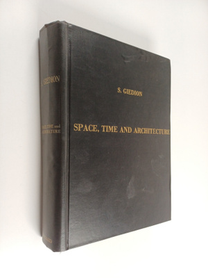 Sigfried Giedion : Space, Time and Architecture : the gro...