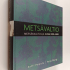 Antti Parpola : Metsävaltio : Metsähallitus ja Suomi 1859... - pikkukuva 1