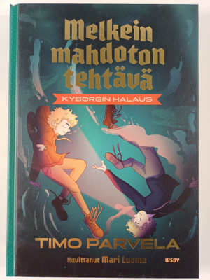 Timo Parvela : Melkein mahdoton tehtävä - Kyborgin halaus