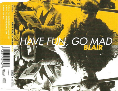 Blair • Have Fun, Go Mad CD Maxi-Single