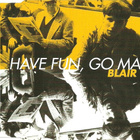 Blair • Have Fun, Go Mad CD Maxi-Single - pikkukuva 1