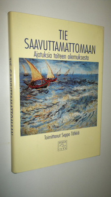 Seppo (toim.) Tähkiö : Tie saavuttamattomaan : ajatuksia ...