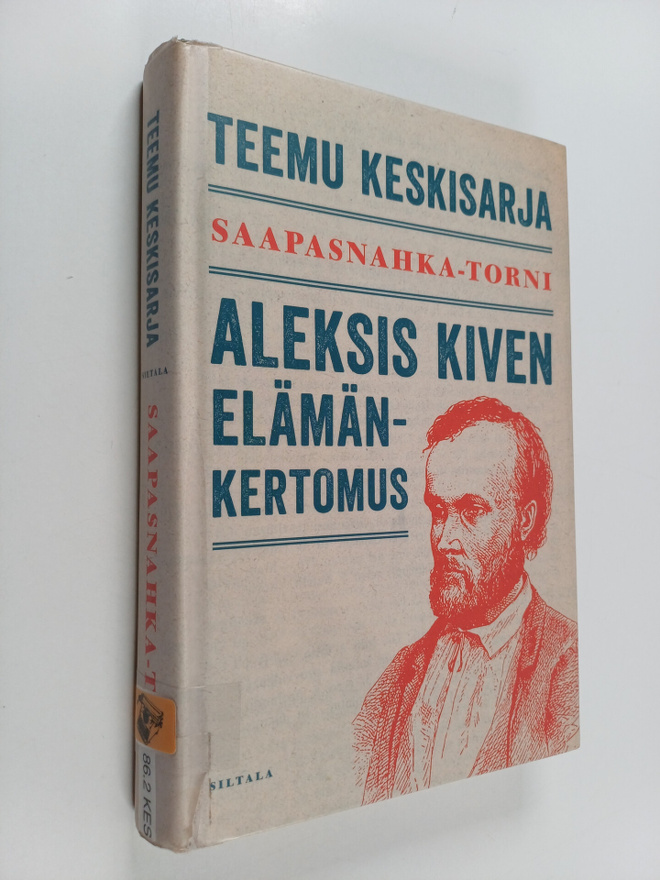 Teemu Keskisarja : Saapasnahka-torni : Aleksis Kiven eläm...