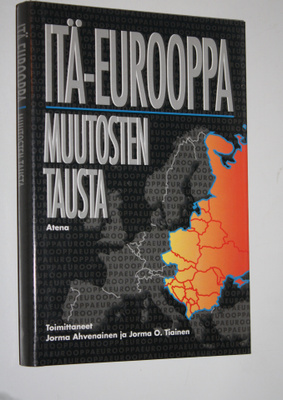 Jorma ym. (toim.) Ahvenainen : Itä-Eurooppa : muutosten t...