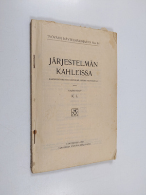 K. L : Järjestelmän kahleissa : kaksinäytöksinen näytelmä...